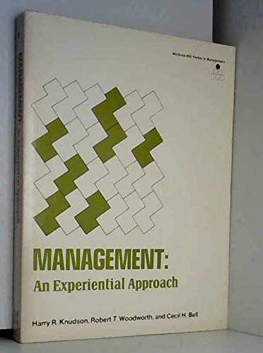 Stock image for Management: an experiential approach / Harry R. Knudson, Robert T. Woodworth, Cecil H. Bell.-- McGraw-Hill; c1973.-- (McGraw-Hill series in management). for sale by Yushodo Co., Ltd.