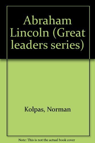 Abraham Lincoln (Great leaders series) (9780070352650) by Kolpas, Norman