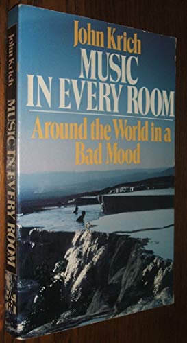 Imagen de archivo de Music in Every Room : Around the World in a Bad Mood a la venta por Better World Books