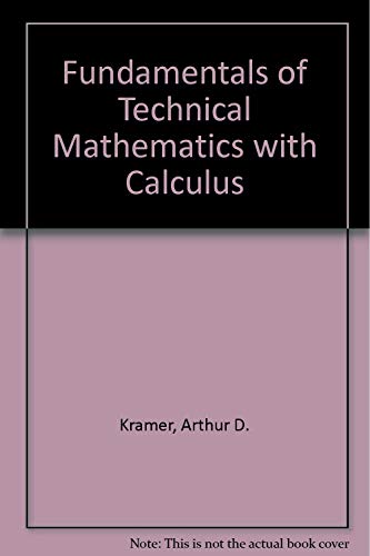 Stock image for FUNDAMENTALS OF TECHNICAL MATHEMATICS WITH CALCULUS for sale by C & J Read - Books