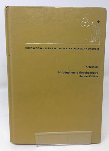 Introduction to Geochemistry (McGraw-Hill International Series in the Earth & Planetary Sciences) (9780070354470) by Konrad Krauskopf