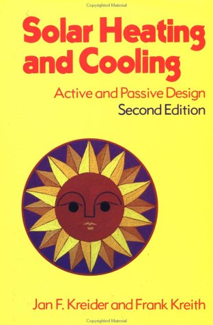 Stock image for Solar Heating and Cooling: Active and Passive Design Kreider, Jan for sale by Vintage Book Shoppe