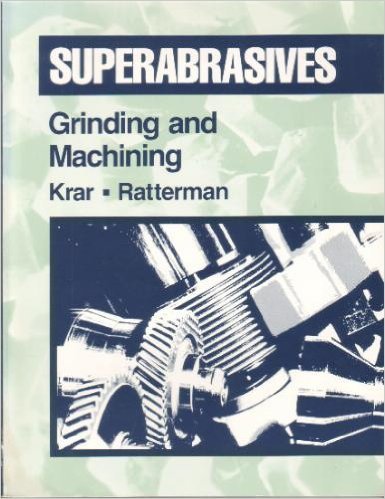 9780070355873: Superabrasives: Grinding and Machining With Cbn and Diamond