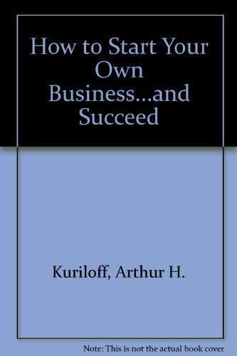 9780070356504: How to Start Your Own Business...and Succeed