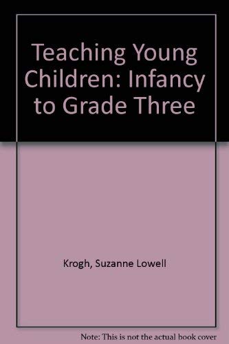 9780070357082: Educating Young Children: Infancy to Grade Three