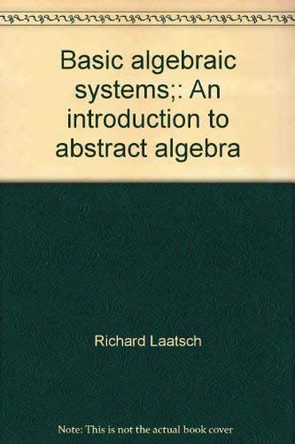 Stock image for Basic algebraic systems;: An introduction to abstract algebra for sale by HPB-Red