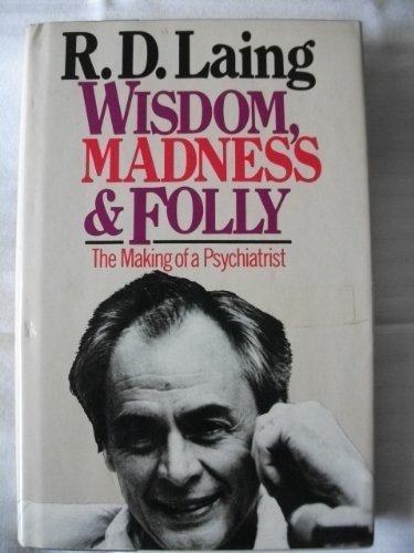 Imagen de archivo de Wisdom, Madness and Folly: The Making of a Psychiatrist a la venta por Gulf Coast Books