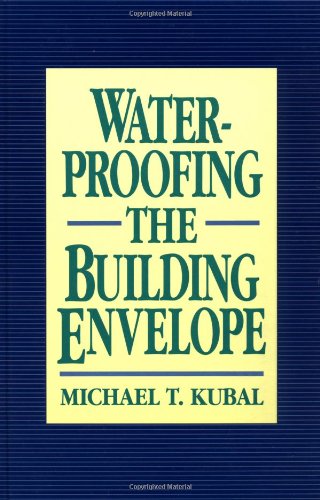 Waterproofing the Building Envelope (9780070358591) by Kubal, Michael T.