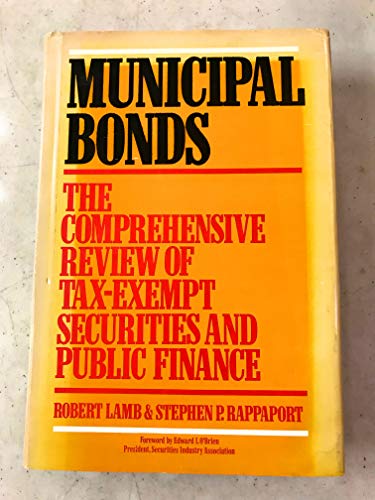 Stock image for Municipal Bonds : The Comprehensive Review of Tax-Exempt Securities and Municipal Finance for sale by Better World Books