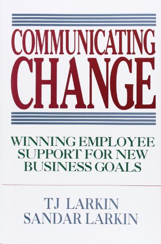 Beispielbild fr Communicating Change: Winning Employee Support for New Business Goals zum Verkauf von Goodbooks-Wien