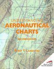 Beispielbild fr Understanding Aeronautical Charts zum Verkauf von Wonder Book