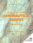 Stock image for Understanding Aeronautical Charts for sale by Wonder Book