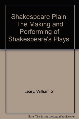 Stock image for Shakespeare Plain: The Making and Performing of Shakespeare's Plays for sale by Wonder Book