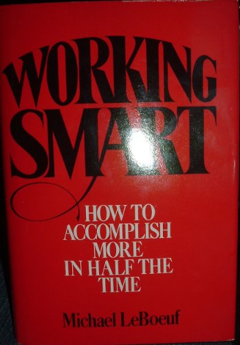 Beispielbild fr Working Smart, How to Accomplish More in Half the Time zum Verkauf von SecondSale