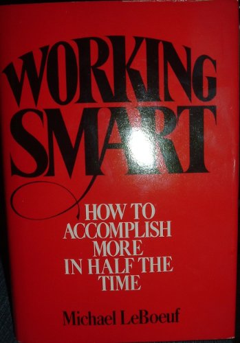 Imagen de archivo de Working Smart : How to Accomplish More in Half the Time a la venta por Better World Books