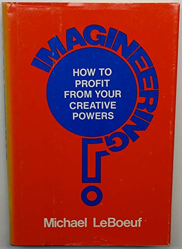 Imagen de archivo de Imagineering: How to Profit from Your Creative Powers a la venta por Orion Tech