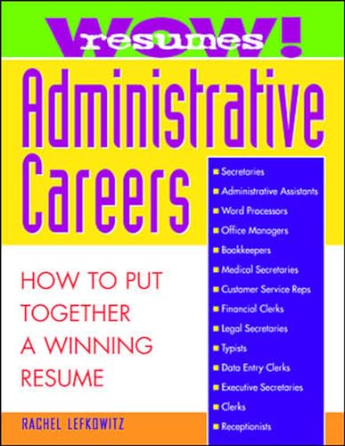 Beispielbild fr Wow! Resumes for Administrative Careers: How to Put Together A Winning Resume zum Verkauf von Wonder Book