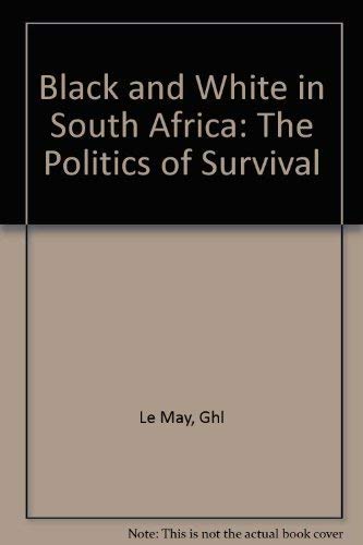 Stock image for Black and White in South Africa: The Politics of Survival for sale by Wonder Book