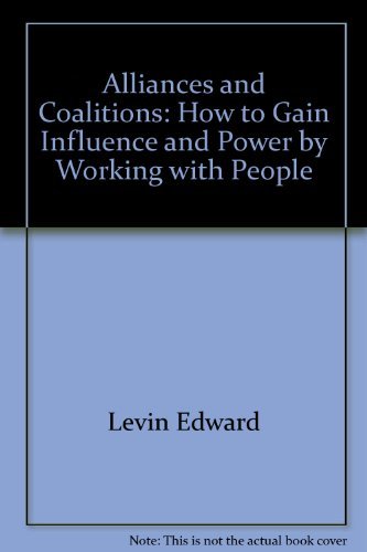 9780070372832: Alliances and Coalitions: How to Gain Influence and Power by Working with People