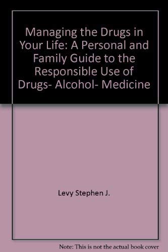 Beispielbild fr Managing the Drugs in Your Life : A Commonsense Personal and Family Guide zum Verkauf von Better World Books