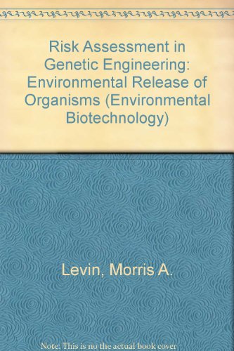 Stock image for Risk Assessment in Genetic Engineering : Environmental Release of Organisms for sale by Better World Books Ltd