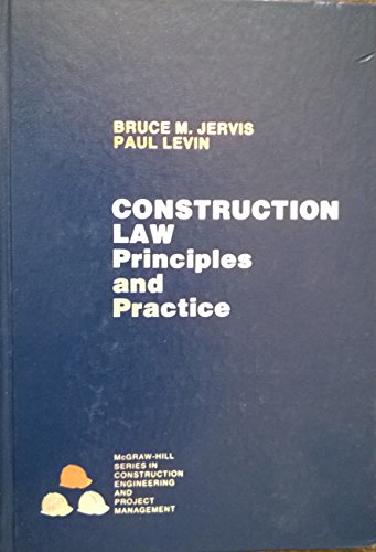 Imagen de archivo de Construction Law: Principles and Practice (McGraw-Hill Series in Construction Engineering and Project Management) a la venta por Goodwill of Colorado