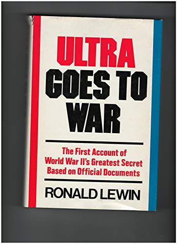 Beispielbild fr Ultra goes to war: The first account of World War II's greatest secret based on official documents zum Verkauf von Reliant Bookstore