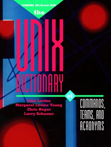 9780070376434: The Unix Dictionary of Commands, Terms, and Acronyms