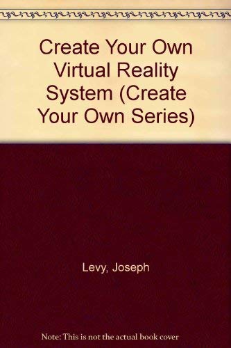 Create Your Own Virtual Reality System (9780070376526) by Levy, Joseph R.; Bjelland, Harley