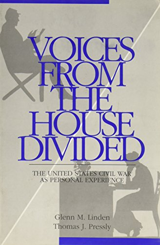 Stock image for Voices from the House Divided : The American Civil War As Personal Experience for sale by Better World Books