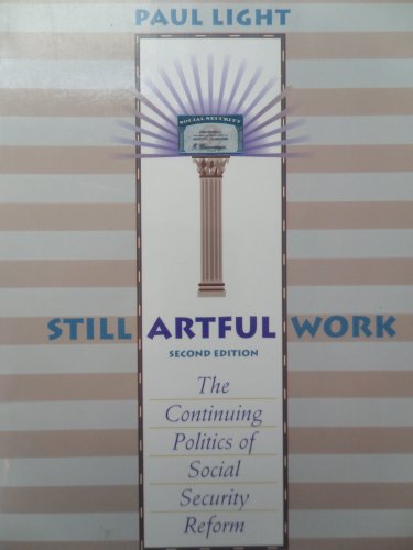 Imagen de archivo de Still Artful Work: The Continuing Politics of Social Security Reform a la venta por BombBooks