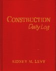 Construction Daily Log (9780070380783) by Levy, Sidney M.