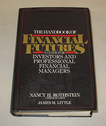 Stock image for The Handbook of Financial Futures: A Guide for Investors and Professional Financial Managers for sale by ThriftBooks-Atlanta