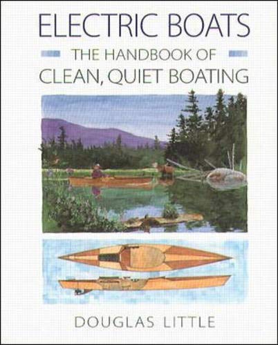 Stock image for Electric Boats: The Handbook of Clean, Quiet Boating for sale by Wonder Book