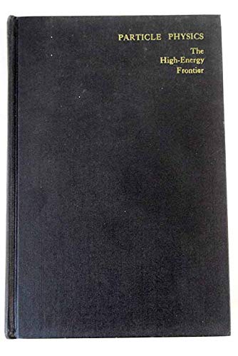 Beispielbild fr Particle Physics; the High-Energy Frontier zum Verkauf von A Squared Books (Don Dewhirst)