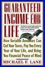 Imagen de archivo de Guaranteed Income for Life : How Variable Annuities Can Cut Your Taxes, Pay You Every Year of Your Life, and Bring You Financial Peace of Mind a la venta por Better World Books: West