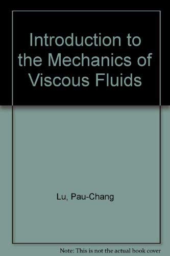 Introduction to the Mechanics of Viscous Fluids