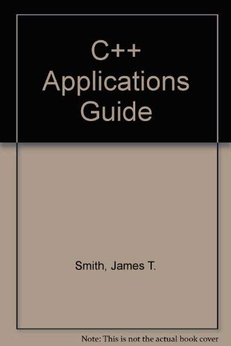 C++ Applications Guide (9780070390102) by Smith, James T.