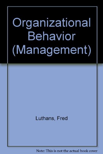 Organizational behavior;: A modern behavioral approach to management (McGraw-Hill series in management) (9780070391185) by Luthans, Fred