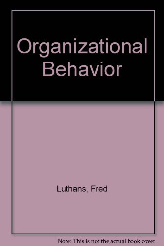 Organizational behavior (McGraw-Hill series in management) (9780070391307) by Fred Luthans