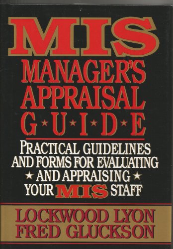 Stock image for The Mis Manager's Guide to Performance Appraisal: Practical Guidelines and Forms for Evaluating and Appraising Your Mis Staff for sale by HPB-Red
