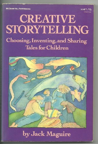 9780070395121: Creative Storytelling: Choosing, Inventing, and Sharing Tales for Children