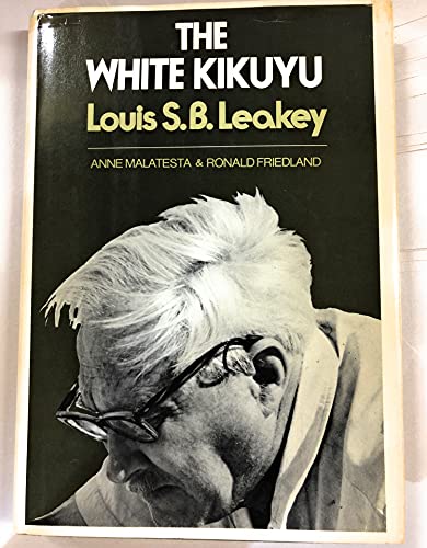 9780070397507: The White Kikuyu, Louis S. B. Leakey