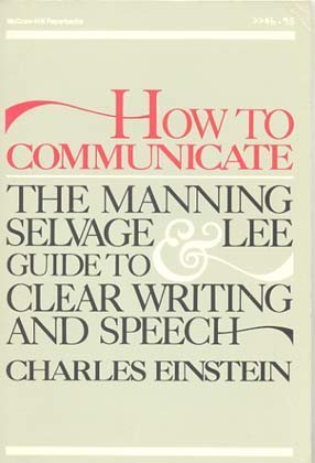 Imagen de archivo de How to Communicate : The Manning, Selvage and Lee Guide to Clear Writing and Speech a la venta por Better World Books