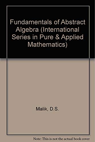 Fundamentals of Abstract Algebra (9780070400351) by Malik, D. S.; Mordeson, John M.; Sen, M. K.