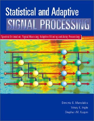 Beispielbild fr Statistical and Adaptive Signal Processing: Spectral Estimation, Signal Modeling, Adaptive Filtering and Array Processing zum Verkauf von BooksRun