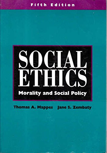 Social Ethics: Morality and Social Policy (9780070401433) by Mappes, Thomas A.;Zembaty, Jane S.