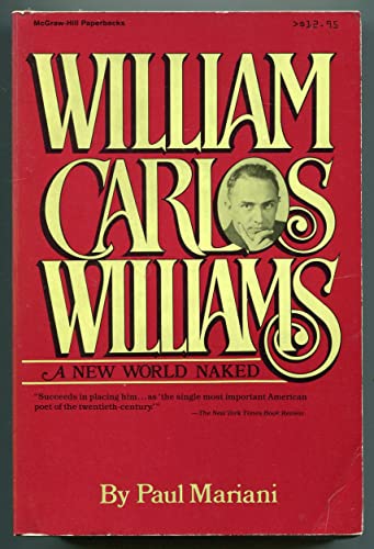 Beispielbild fr William Carlos Williams : A New World Naked zum Verkauf von Better World Books