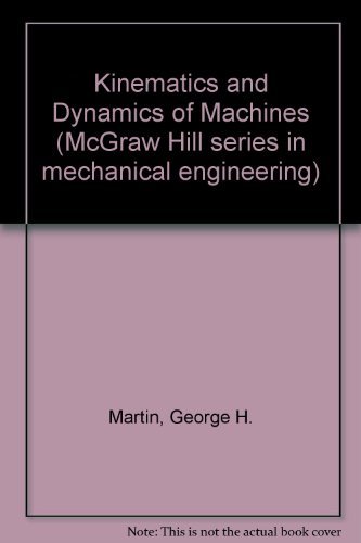 Stock image for Kinematics and Dynamics of Machines for sale by Better World Books