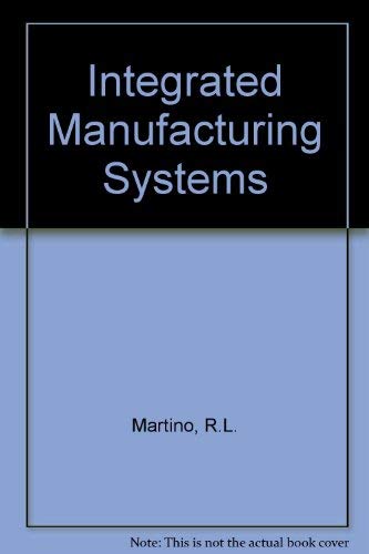 Stock image for Integrated manufacturing systems for sale by Irish Booksellers